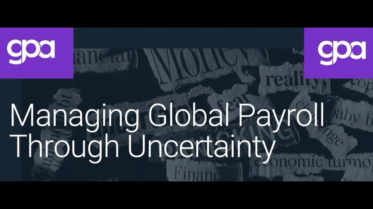 Managing global payroll through uncertainty