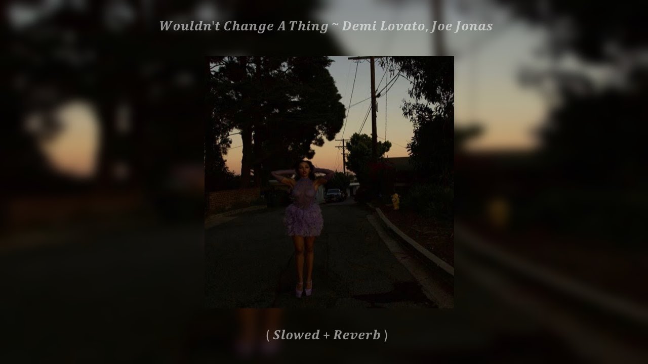 Wouldn't Change A Thing ~ Demi Lovato & Joe Jonas from Camp Rock 2 ( Slowed + Reverb )