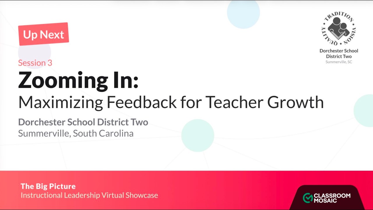 Zooming In: Maximizing Feedback for Teacher Growth | Classroom Mosaic Virtual Showcase