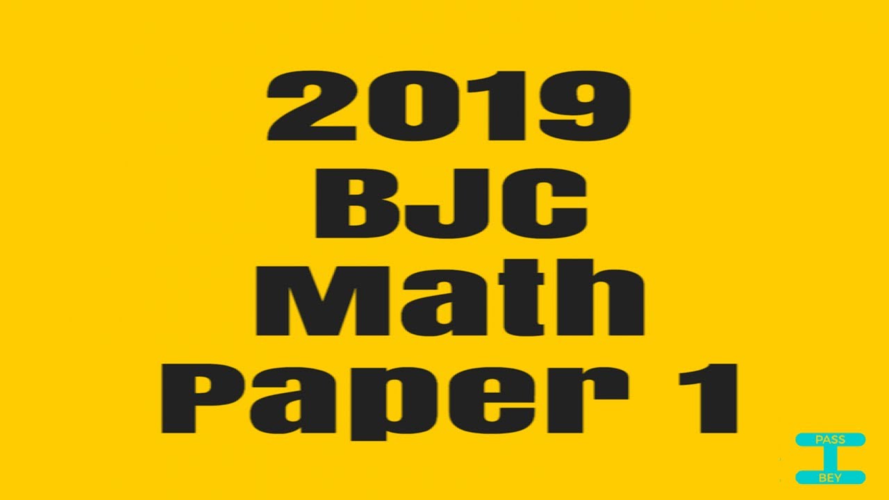 BJC Math Paper 1 - 2019