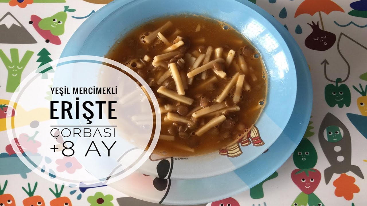 Yeşil mercimekli erişte çorbası (+8 ay)