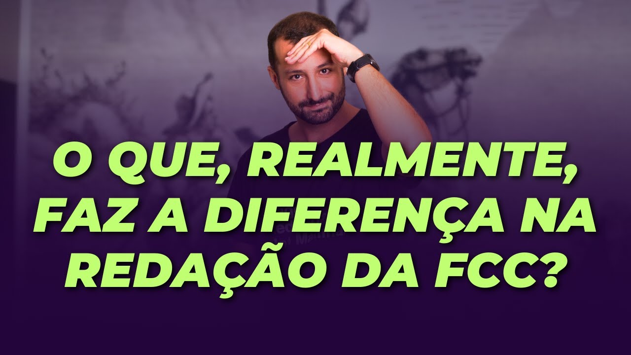 Dica 2: O que, realmente, faz a diferen&ccedil;a na reda&ccedil;&atilde;o da FCC? | Prof. Raphael Reis