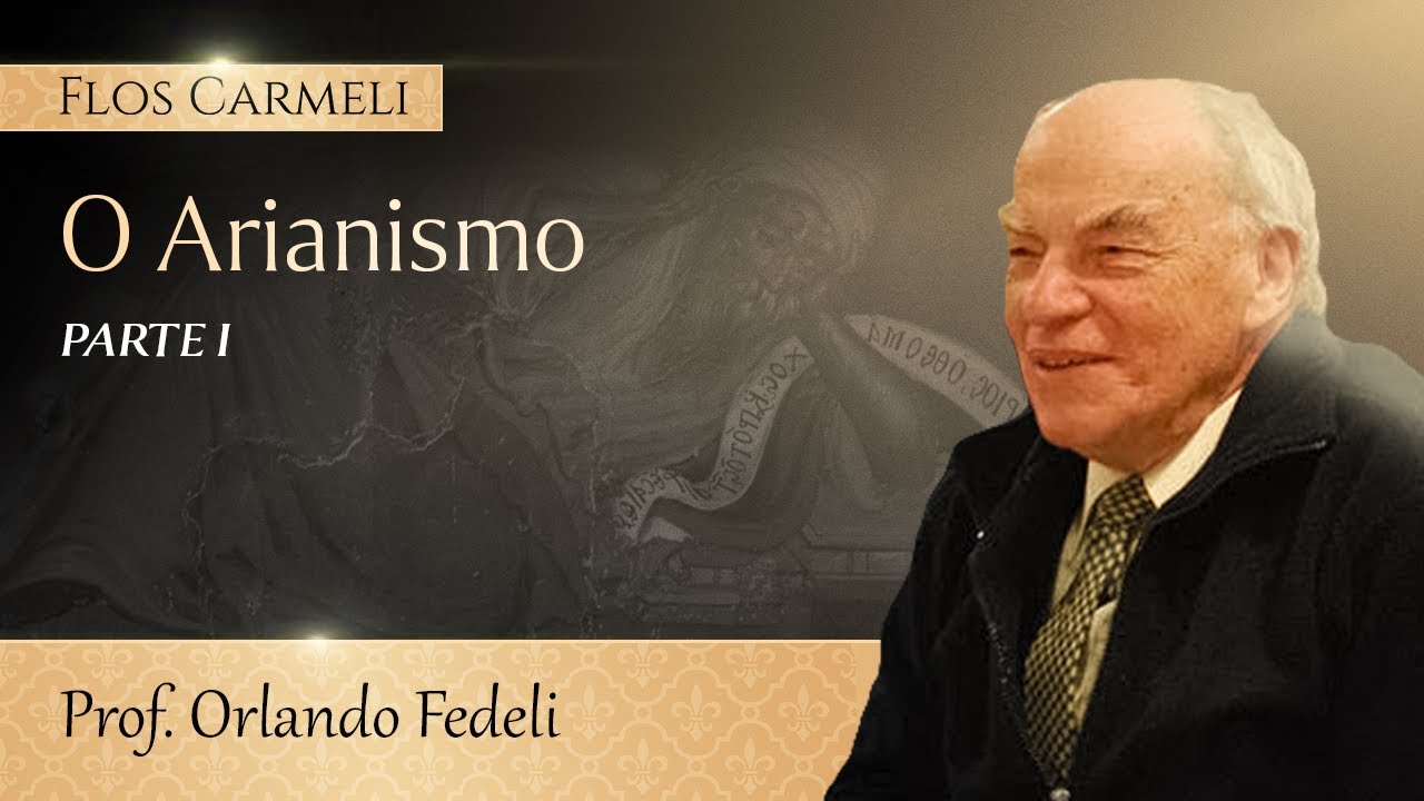 O Arianismo (Parte 1 de 6) - prof. Orlando Fedeli (Legendado)