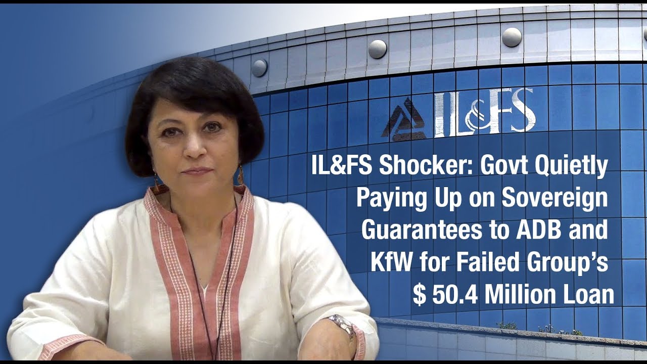 IL&FS Shocker: Govt Quietly Paying Up on Sovereign Guarantees to ADB and KfW for $50.4M Loan