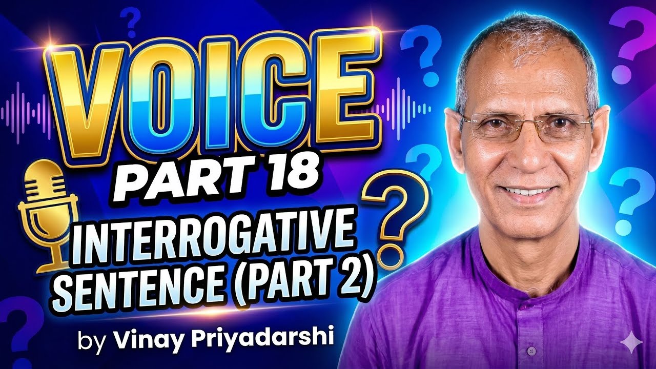 VOICE PART 18, INTERROGATIVE SENTENCE PART 2