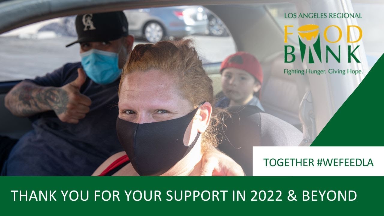 Thank You For Supporting the LA Regional Food Bank in 2022 and Beyond!