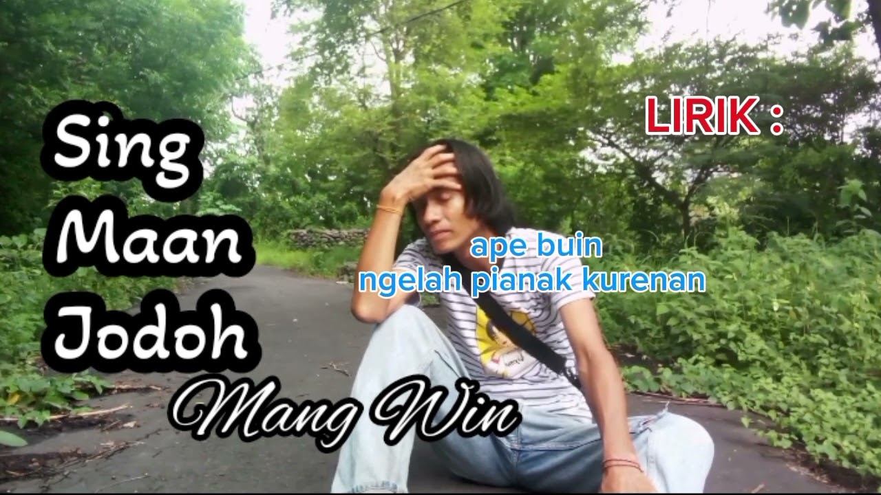 Lirik Sing Maan jodoh Voc/cipt Mang Win@MangWinOfficial 