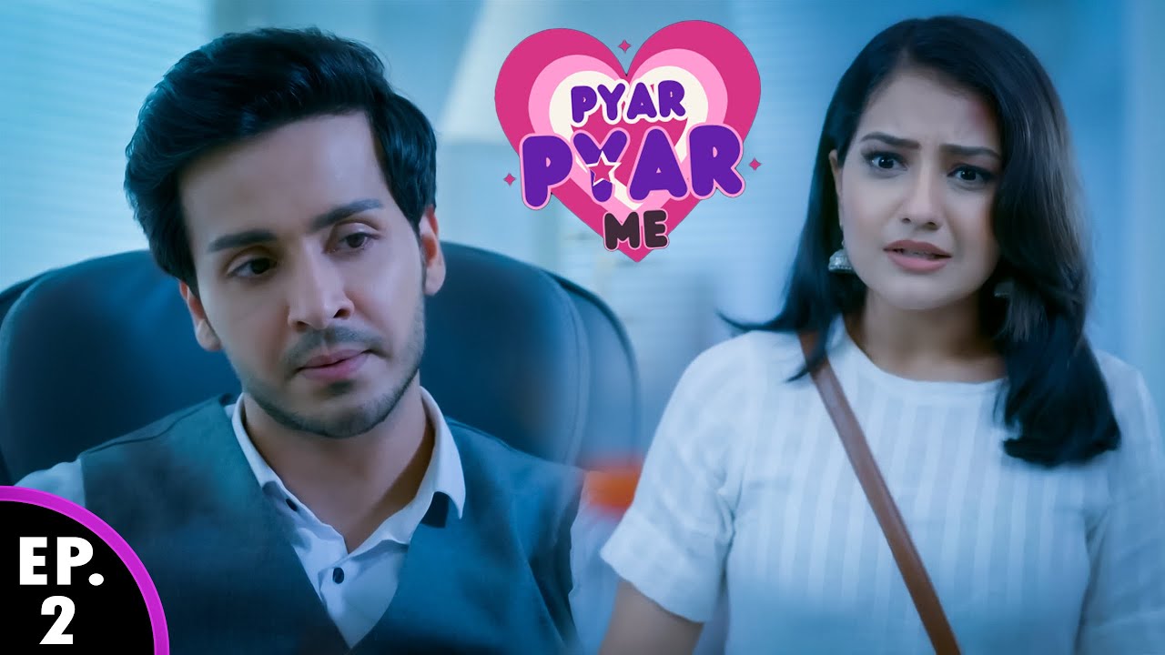 क्या इश्की इश्की को जेल पहुंचना चाहता है? | Pyar Pyar Me | New Romantic Serial | Ep 2 - Full Episode