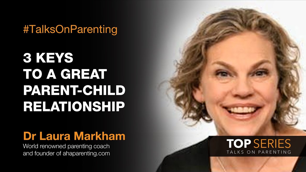 3 Keys to a great parent-child relationship | Talks On Parenting with Dr Laura Markham