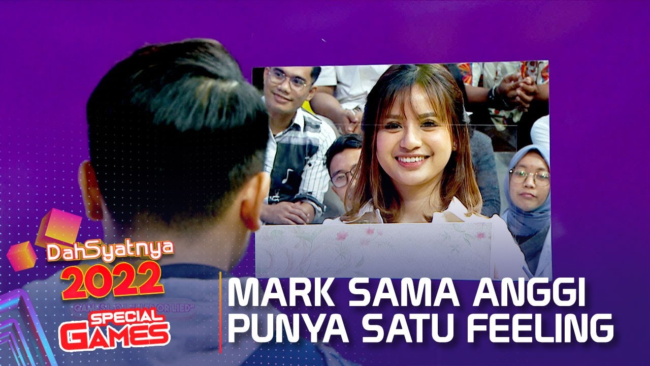 SUDAH DEKAT LAMA, MARK DAN ANGGI JADI SATU FEELING - DAHSYATNYA 2022