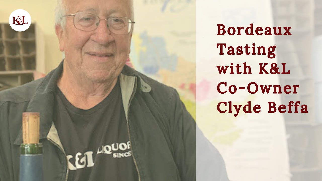 Bordeaux Tasting with K&L Co-Owner Clyde Beffa: Best Vintages of the 21st Century
