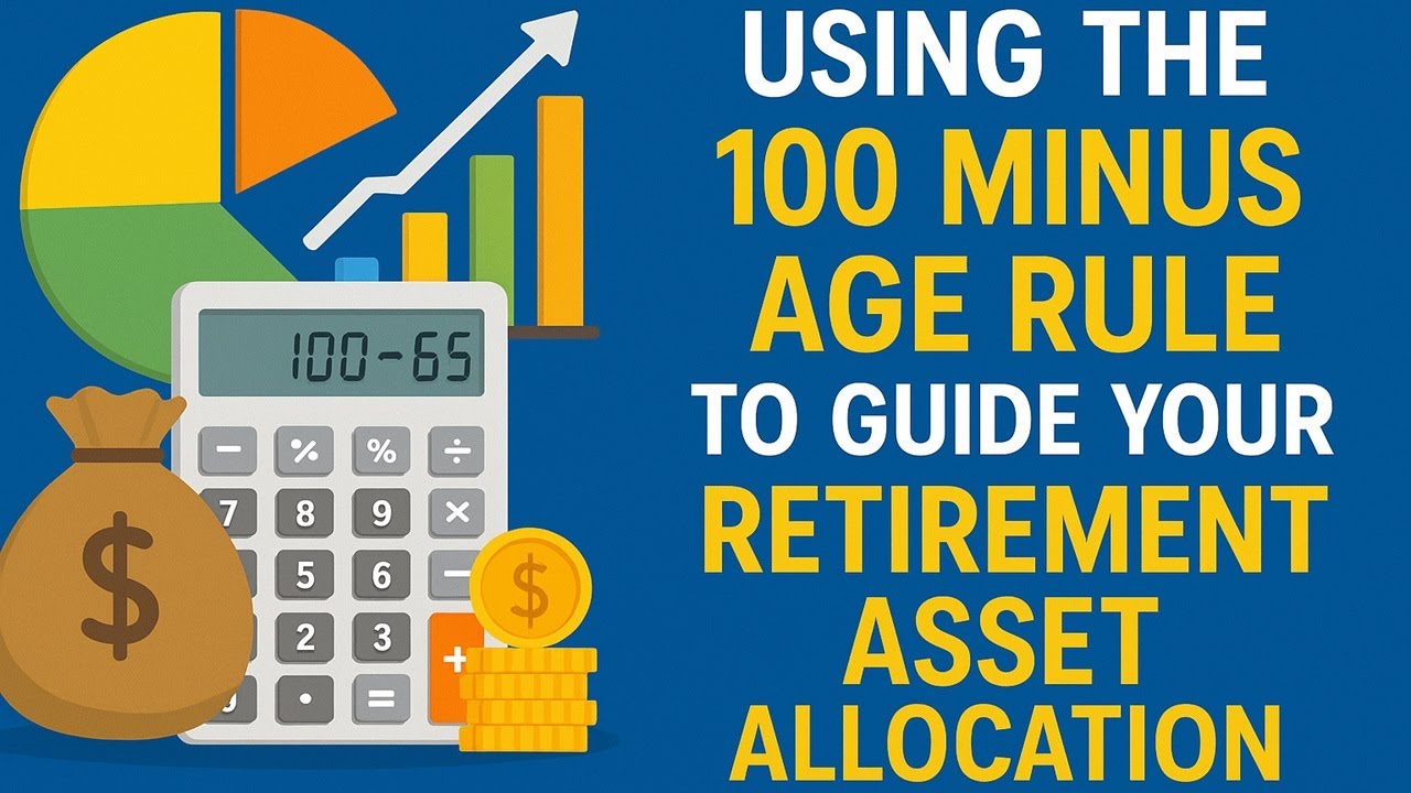 Using the 100 Minus Age Rule to Guide Your Retirement Asset Allocation