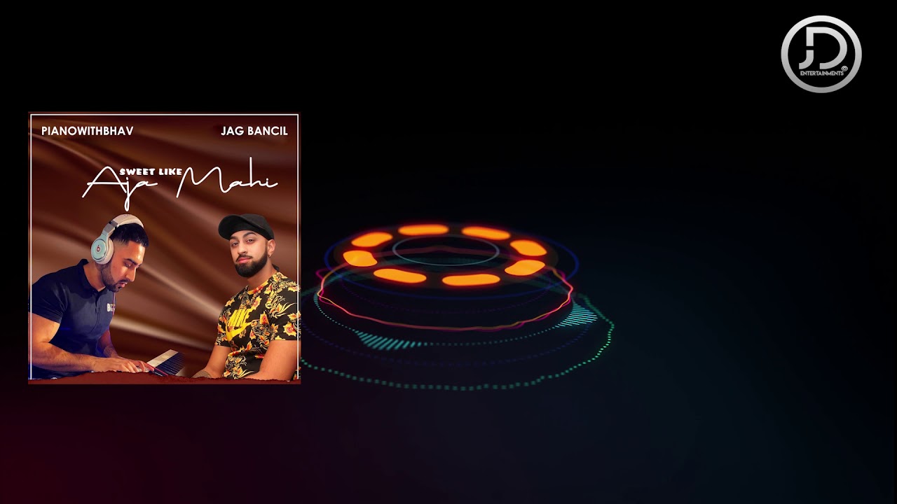 Sweet Like Aja Mahi | Jag Bancil | Piano With Bhav | Latest Songs 2020