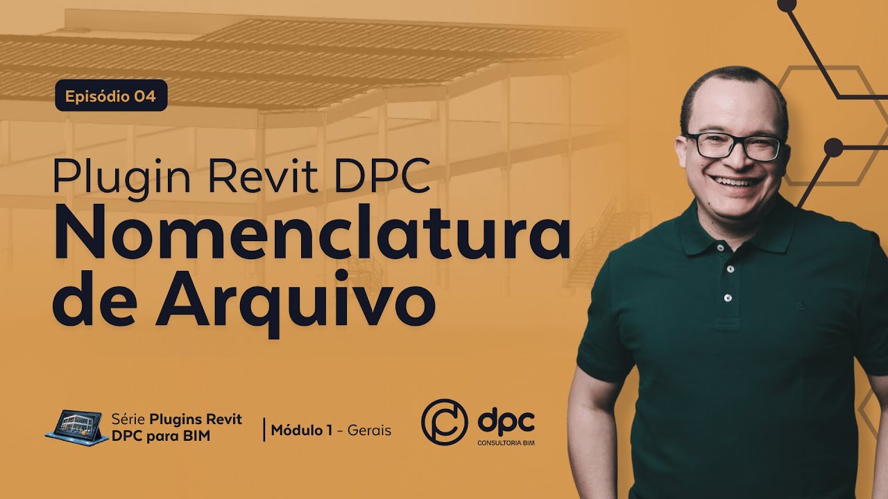 Plugin Revit Nomenclaturas de Arquivos - Episódio 4 | Série Plugins Revit DPC para BIM
