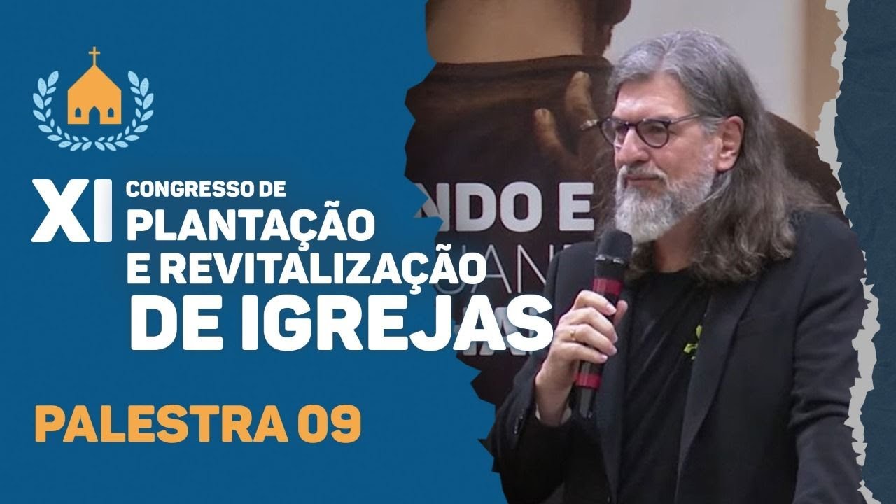 XI Congresso de Plantação e Revitalização de Igrejas | Pr. Carlito Paes | Palestra 09 | IPP