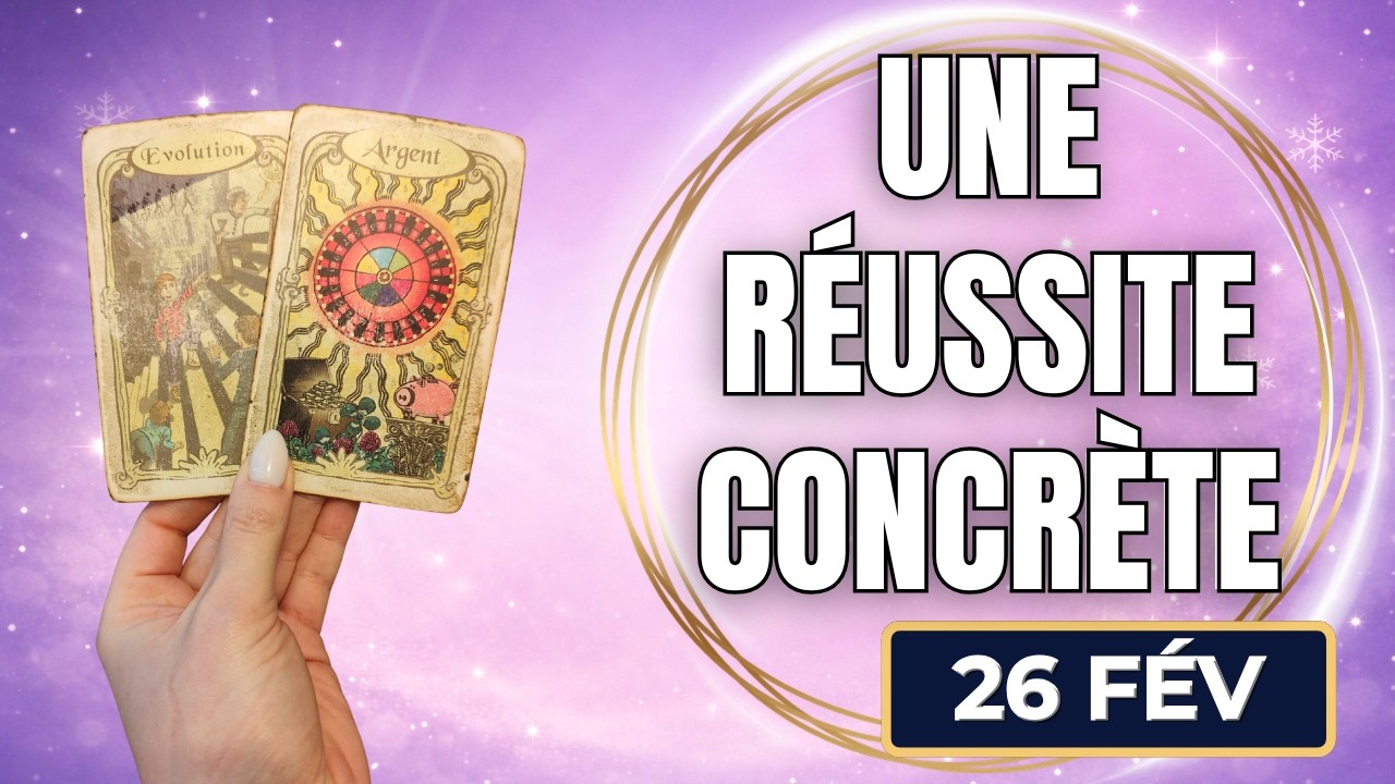 JEUDI 26 FÉVRIER 2026 💎 UNE ÉVOLUTION POSITIVE SE CONFIRME