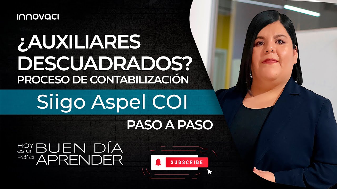 &iquest;Se te descuadraron tus Auxiliares? Proceso de Contabilizaci&oacute;n con Siigo Aspel COI