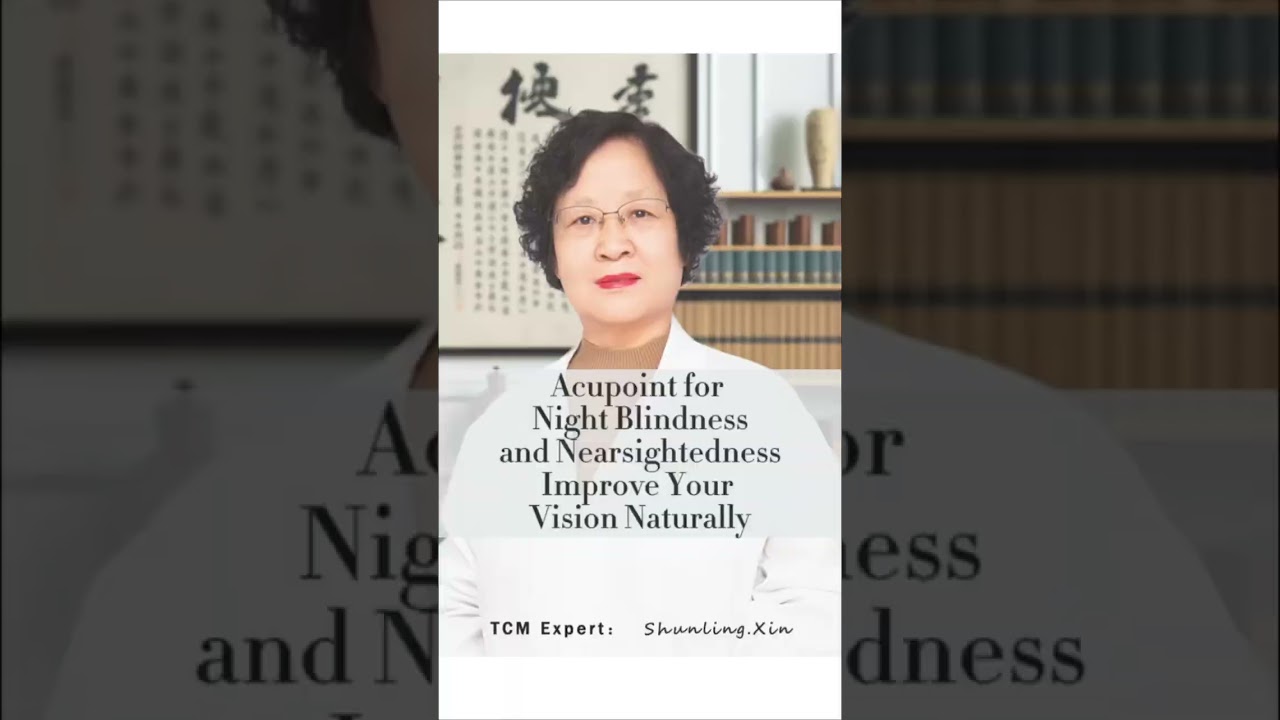 Acupoint for Night Blindness and Nearsightedness | Improve Your Vision Naturally