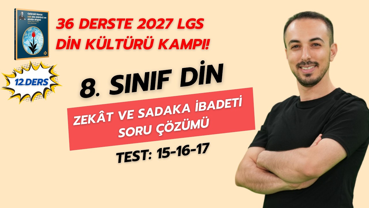 Zekat ve Sadaka İbadeti Soru &Ccedil;&ouml;z&uuml;m&uuml; | 8. Sınıf Din K&uuml;lt&uuml;r&uuml; 2026 LGS KAMPI | 12. Ders