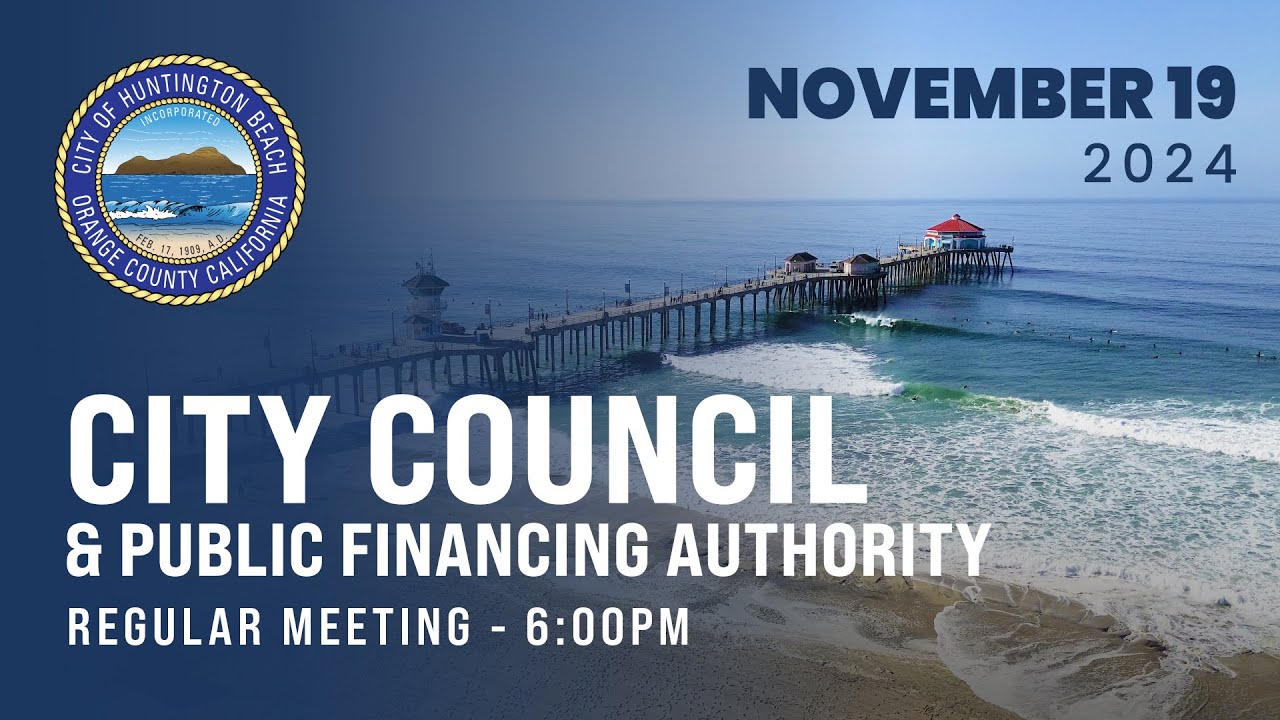 Huntington Beach City Council Meeting - November 19, 2024