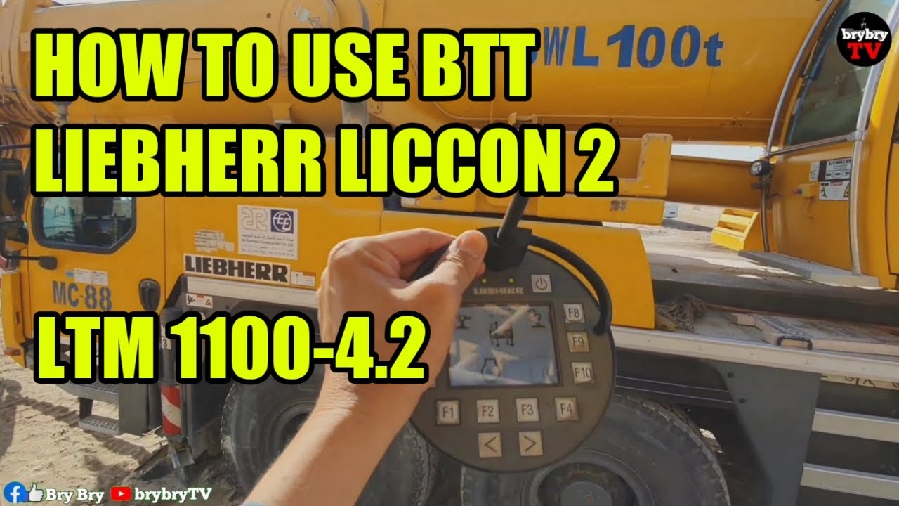 HOW TO USE THE BTT OF LIEBHERR  LICCON 2 ON OUT RIGGERS | LTM1100-4.2 | brybryTV