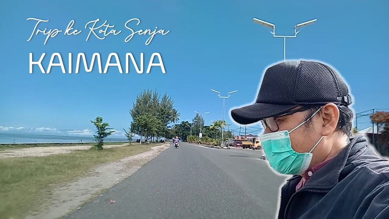 PERJALANAN KE KOTA NELAYAN SENJA KAIMANA - PAPUA BARAT