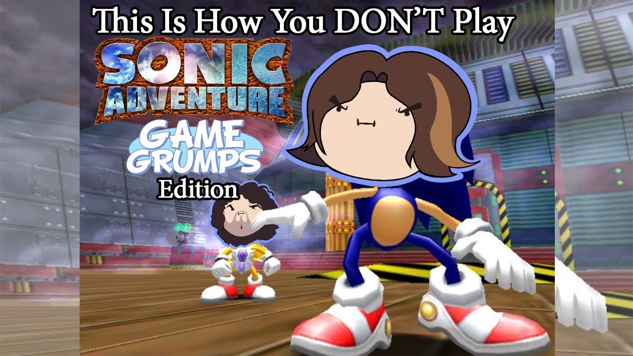 This Is How You DON'T Play Sonic Adventure DX - Game Grumps Edition