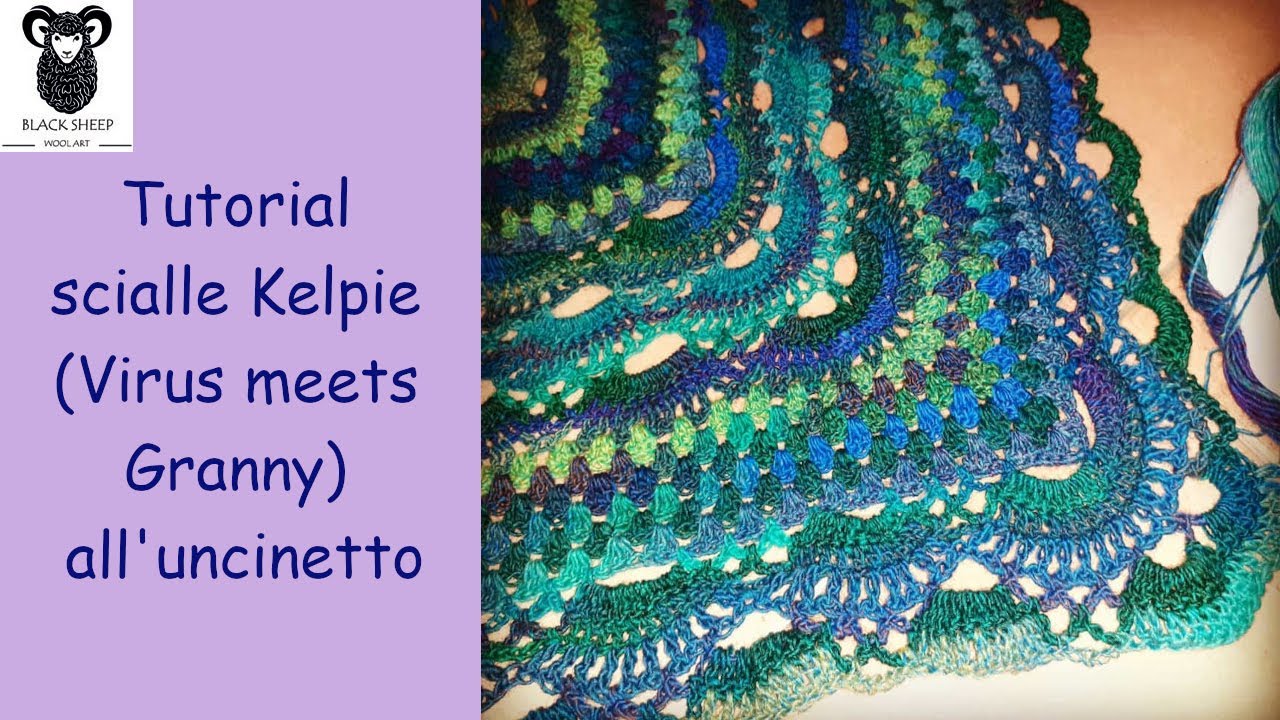 Tutorial scialle Kelpie (Virus meets Granny) all'uncinetto - Video collaborazione