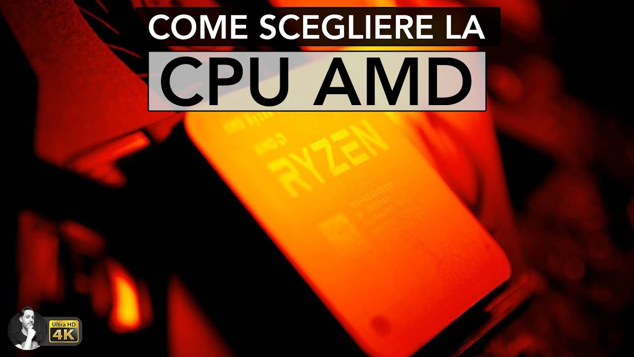 COME SCEGLIERE LA CPU AMD (2020)