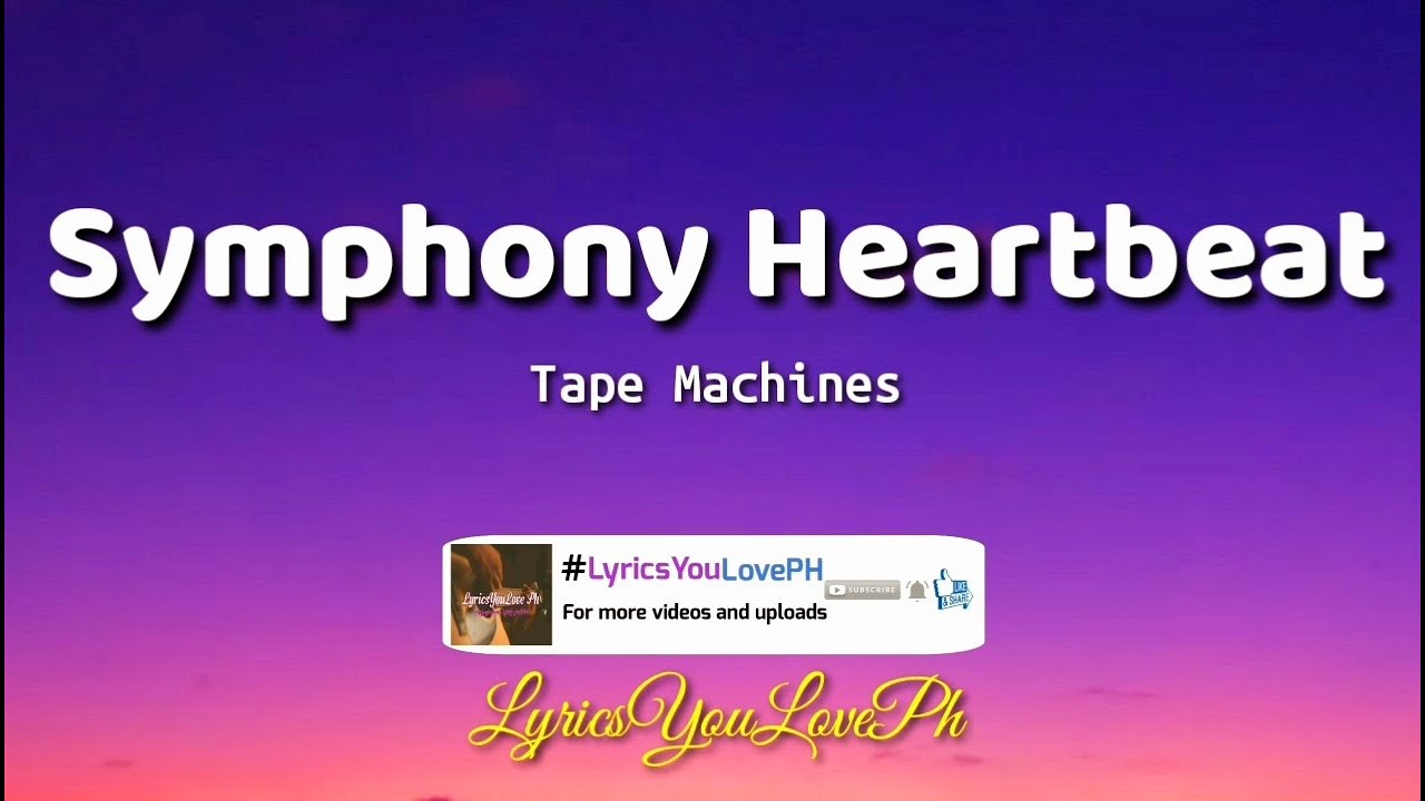 Symphony Heartbeat - Tape Machines | Lyrics 🎶