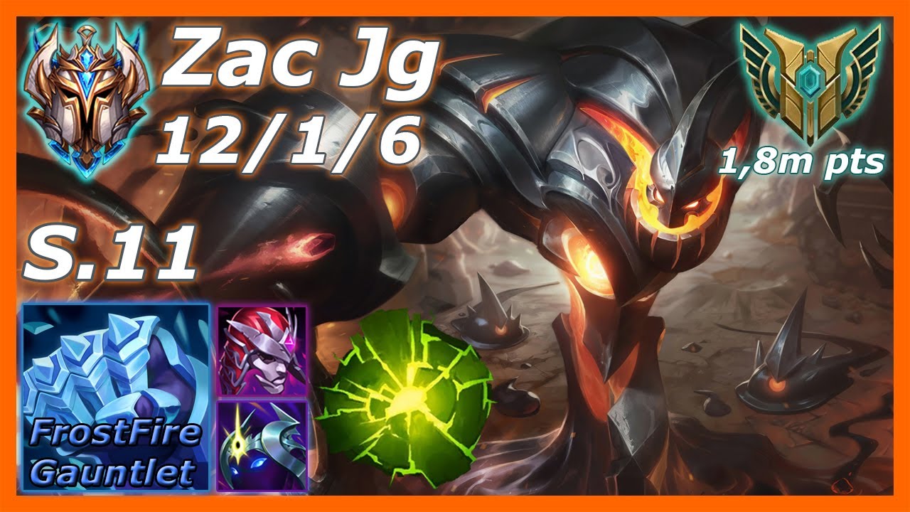 Challenger Zac S11 - Zac patch 11.9 - Zac 11.9 - 자크 11.9 - 生化魔人 11.9 - ザック 11.9 - Зак 11.9 - &Zeta;&alpha;&kappa;