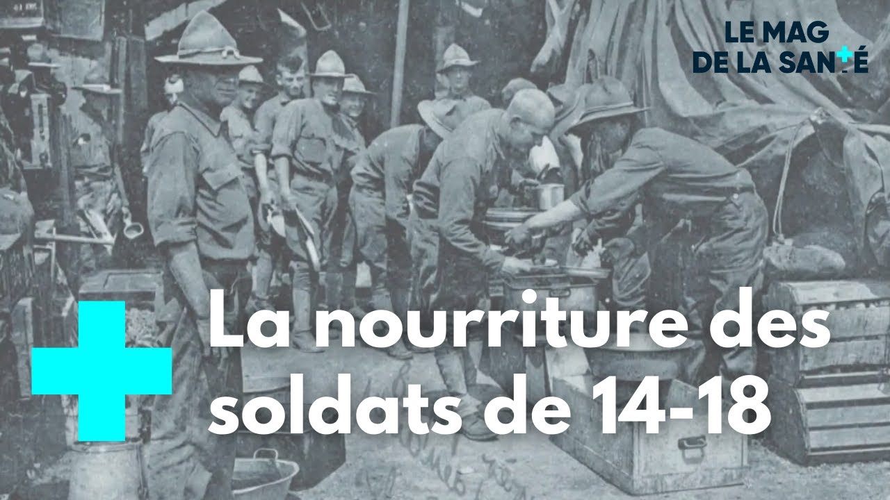 Comment les soldats se nourrissaient dans les tranchées ? - Le Magazine de la Santé