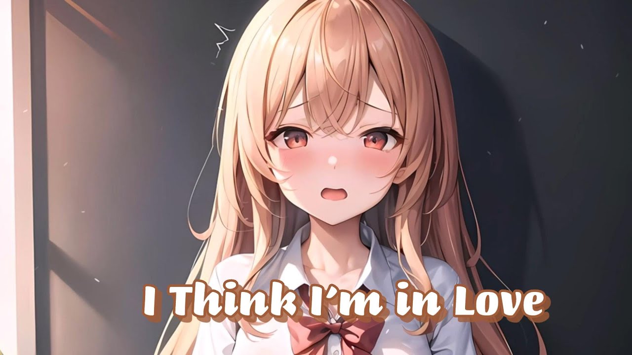 Nightcore - I Think I'm in Love || Lyrics
