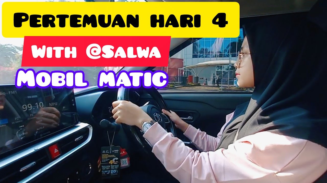 Belajar mobil matic hari ke4 with Salwa