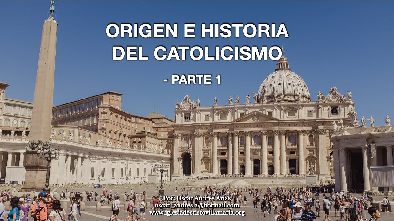 01 - ORIGEN E HISTORIA DEL CATOLICISMO [Parte 1]