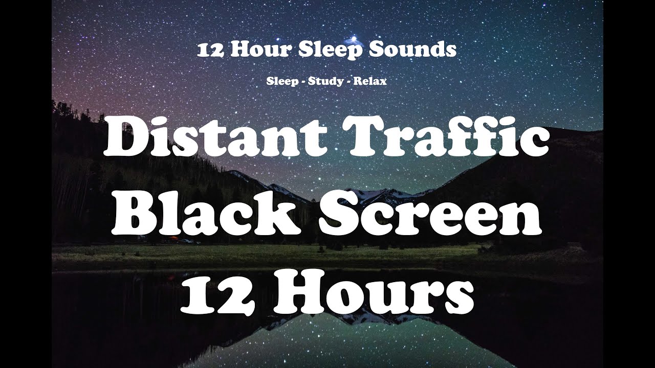 Distant Traffic Noise Black Screen | 12 Hours of Traffic Sound for Sleeping, Relaxing and Meditating