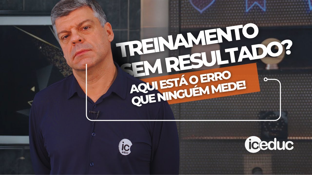 Como Medir e Gerenciar o Impacto dos Treinamentos Corporativos | IC EDUC #ICEDUC