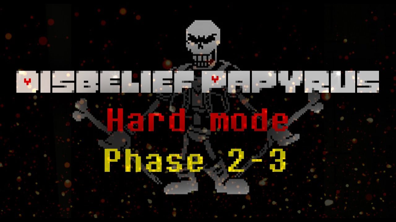 Disbelief Papyrus HARD MODE(Phase 2-3 unfinished)