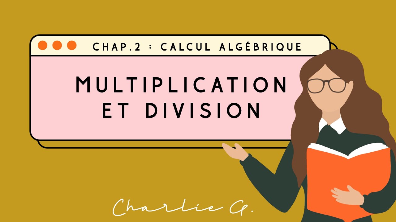 ALG&Egrave;BRE : 6. Multiplication et division