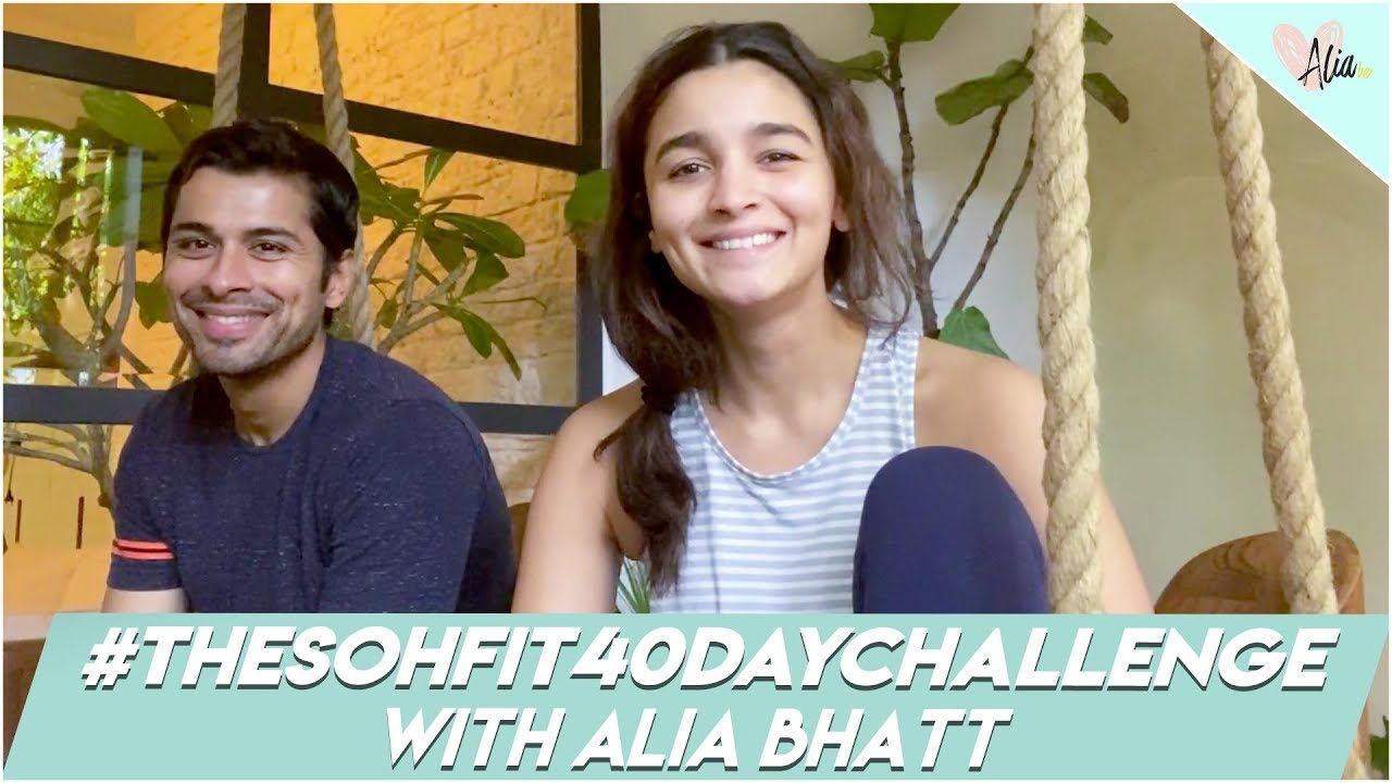 #TheSohfit40DayChallenge With Alia Bhatt