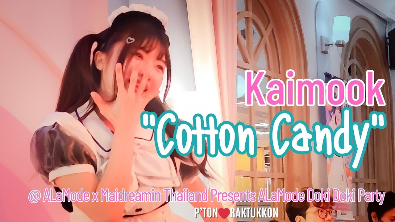 [FanCam] Kaimook “Cotton Candy” @ ALaMode Doki Doki Party