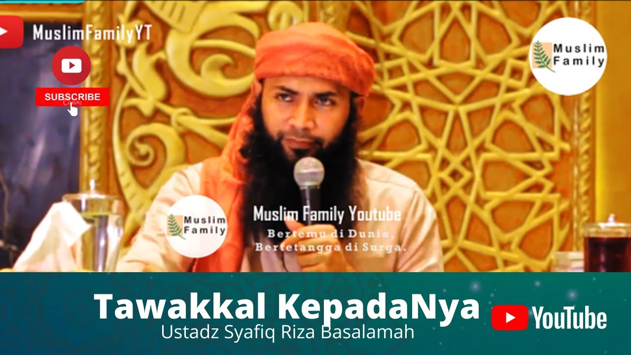 Tawakkal KepadaNya | Kajian Ustadz Syafiq Riza Basalamah