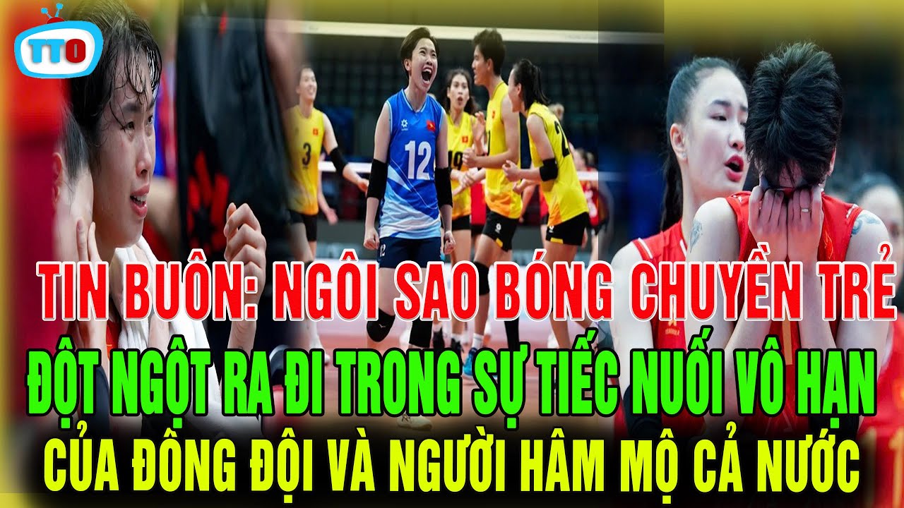 🔥TIN BUỒN ĐẦU NĂM 2026: Ngôi sao bóng chuyền trẻ đột ngột ra đi, khiến đồng đội, NHM tiếc nuối