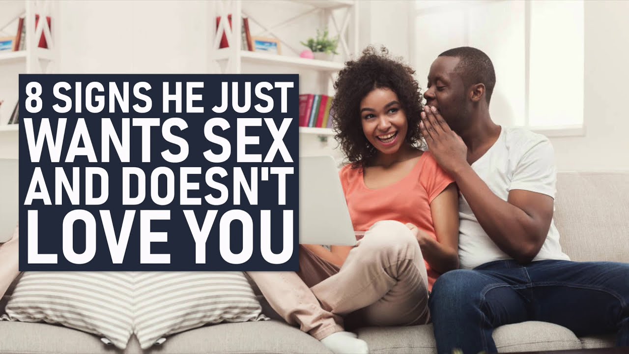 8 Signs He Just Wants Sex and Doesn't Love You ~ Dr. K. N. Jacob