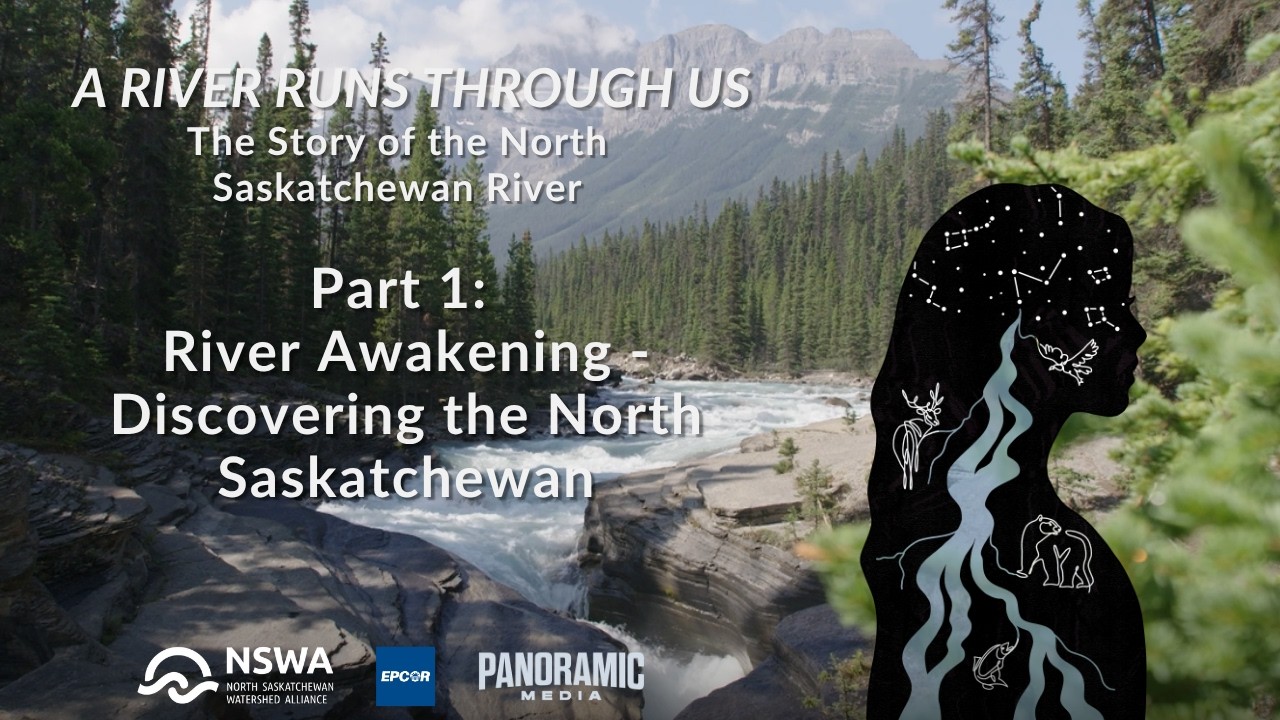 Part 1: River Awakening - Discovering the North Saskatchewan River