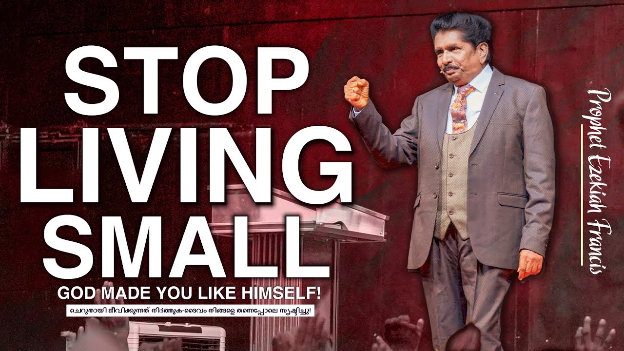 Stop Living Small — God Made You Like Himself! | Prophet Ezekiah Francis (Eng - Mal)