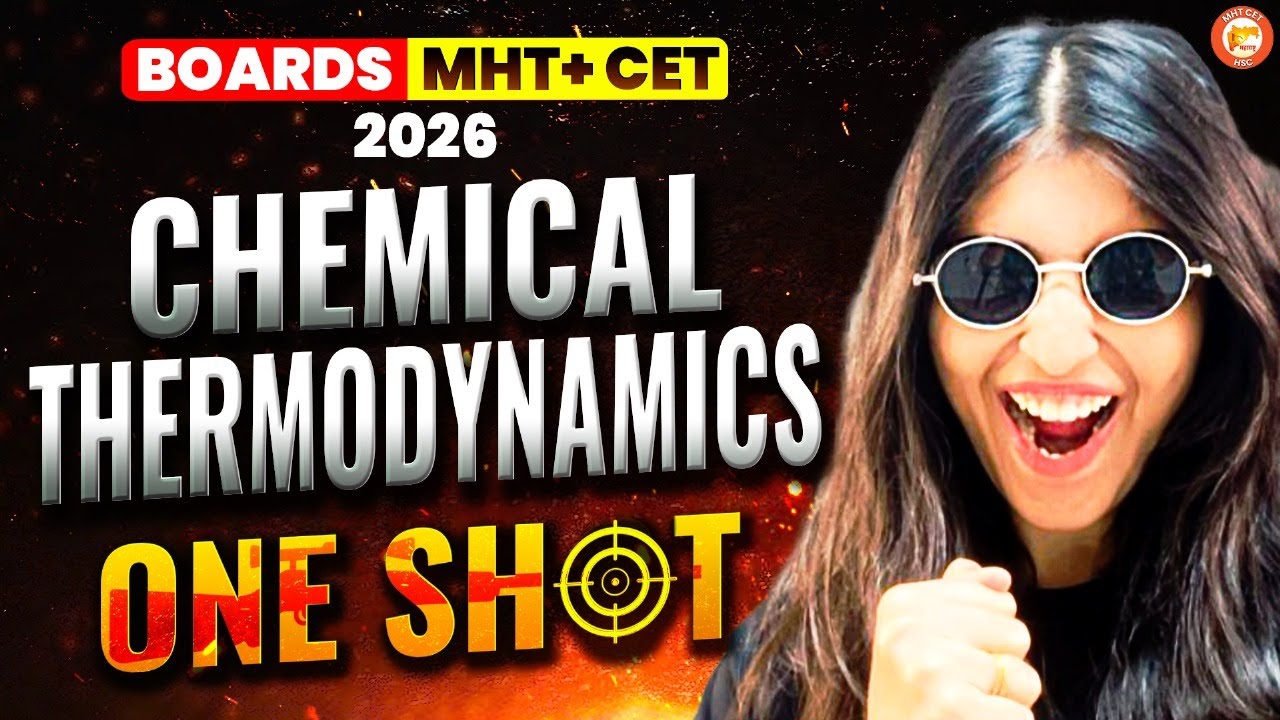 Chemical Thermodynamics Class 12 One Shot | HSC + MHT-CET 2025 | Complete Thermodynamics Revision