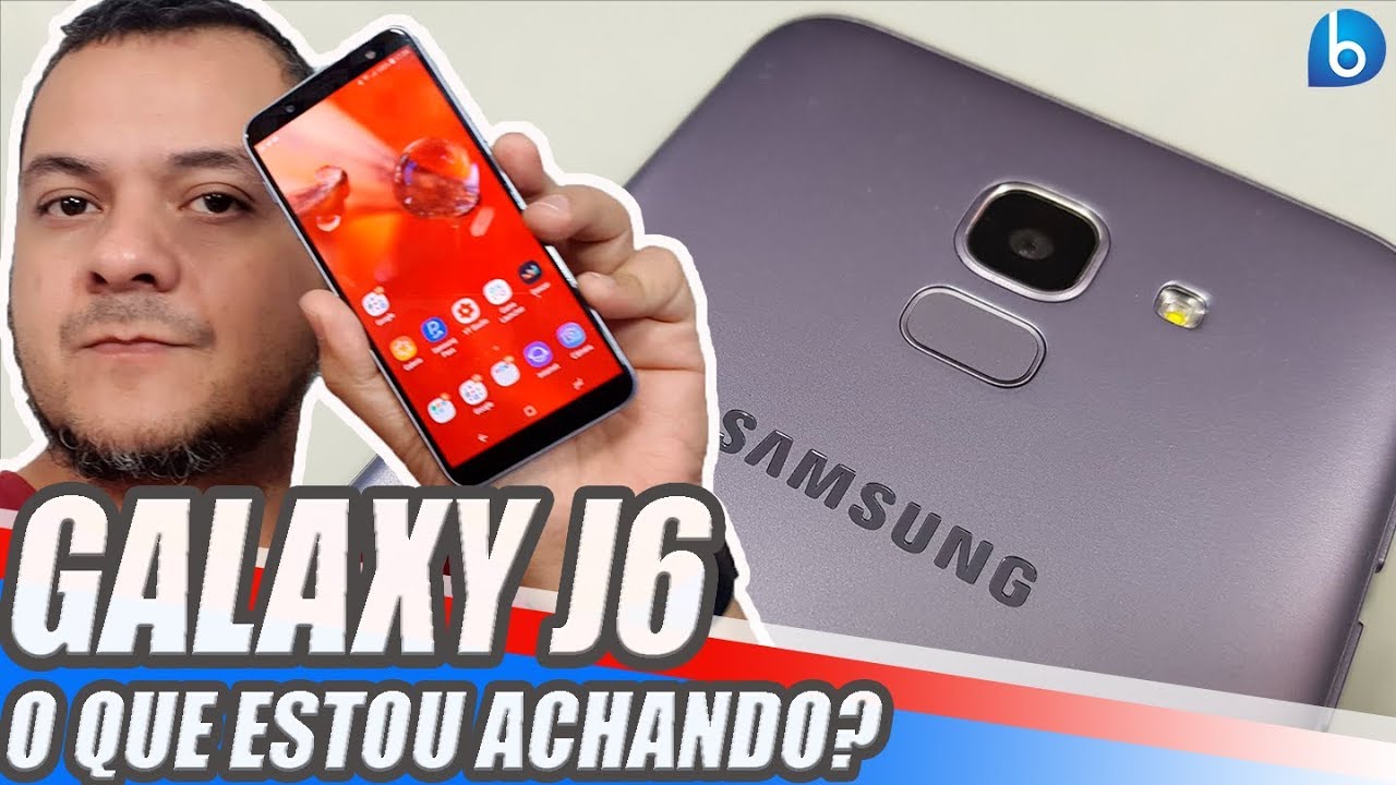 GALAXY J6 | O QUE ESTOU ACHANDO DELE?