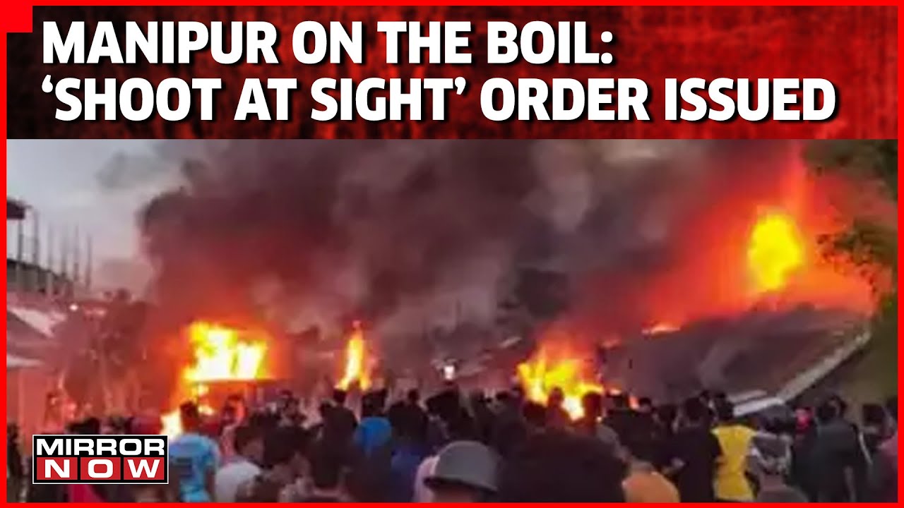Manipur On The Boil | Govt Issues 'Shoot At Sight' Order | Army Called In To Control Law & Order