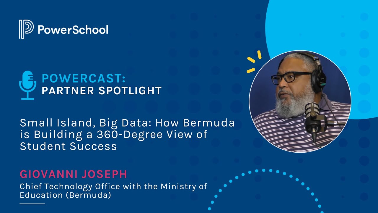 Powercast Ep 28: Small Island, Big Data: How Bermuda Built a 360-Degree View of Student Success